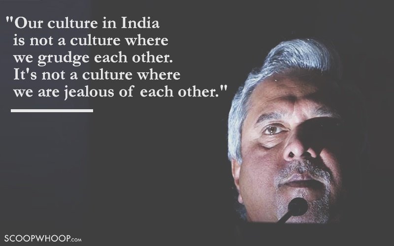 What vijay mallya has said in various interviews over the decade