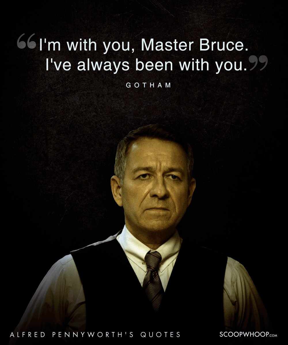 20 Wise Quotes By Alfred Pennyworth The Loyal Mentor To The Batman