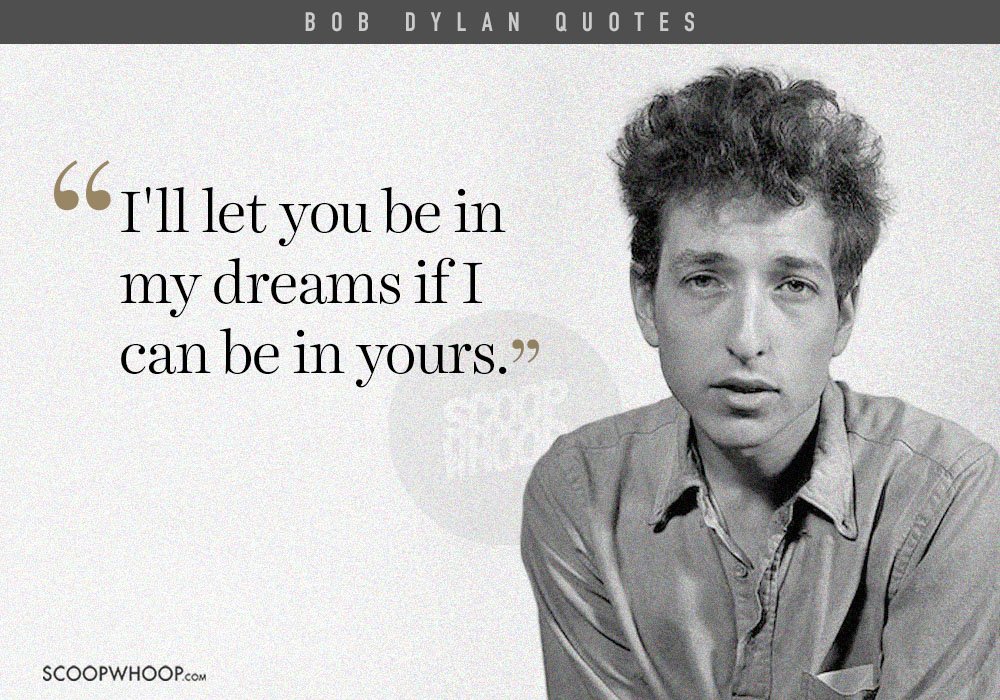 20 Poignant Bob Dylan Quotes That Prove He's A Philosopher 