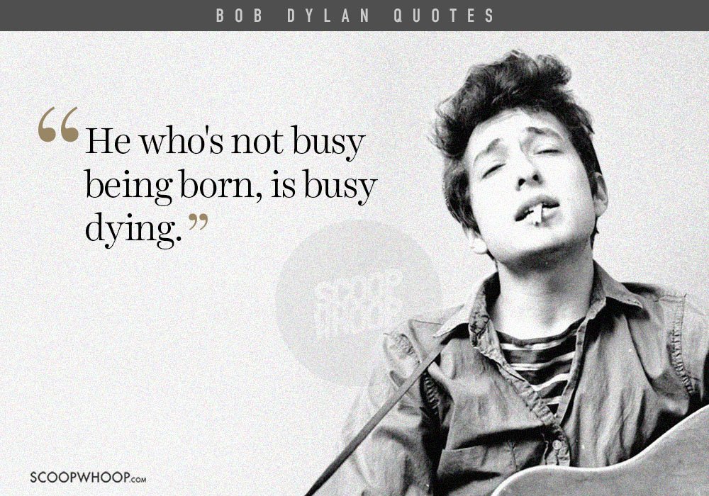 20 Poignant Bob Dylan Quotes That Prove He’s A Philosopher In Disguise