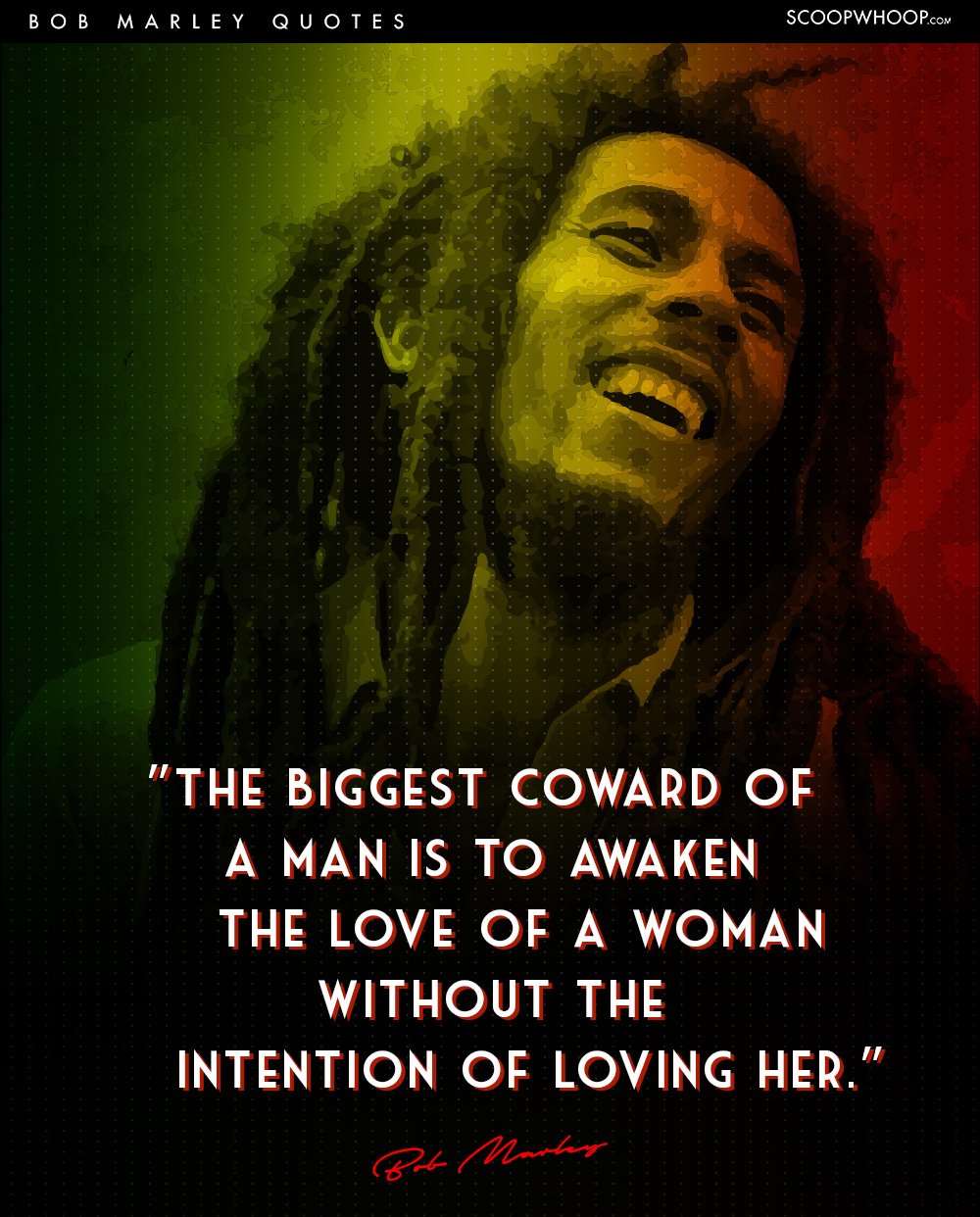 Today on his 72nd birth anniversary we bring you 15 thought provoking quotes by Bob Marley which are exactly the life lessons that we all need to learn