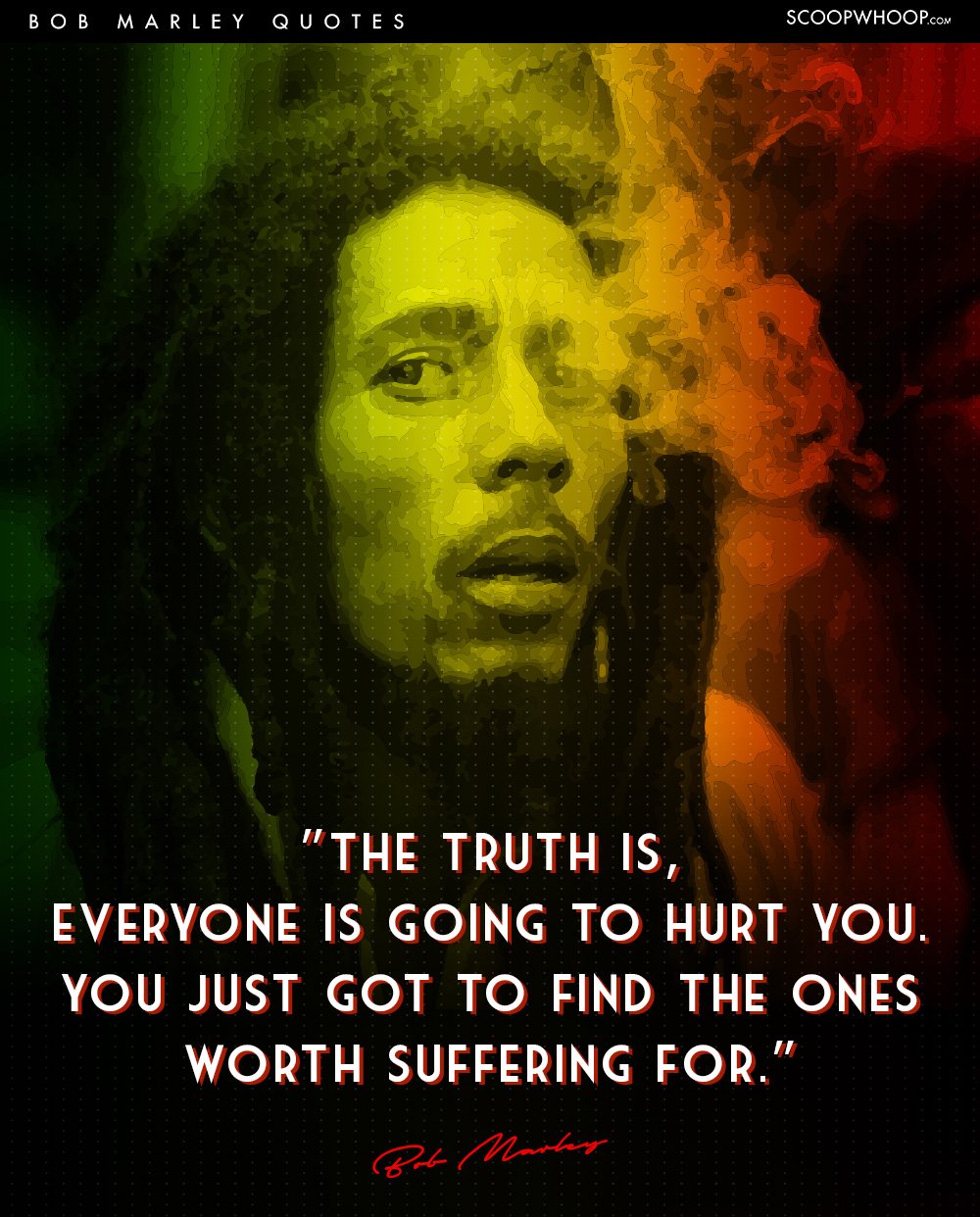 Today on his 72nd birth anniversary we bring you 15 thought provoking quotes by Bob Marley which are exactly the life lessons that we all need to learn