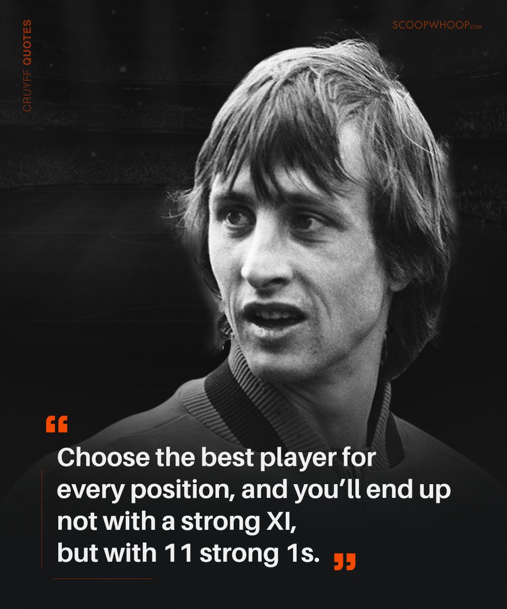 21 Johan Cruyff Quotes That Prove He's The Brains Behind The Beautiful Game