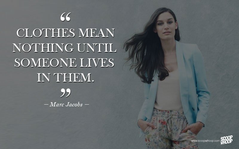 35 Inspiring Quotes By Famous Fashion Icons That Tell You Why Dressing