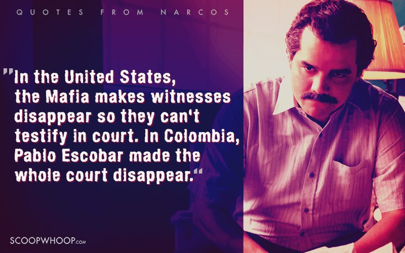 16 Badass Quotes That Ll Remind You Why Narcos Is The Most Addictive Tv Show There Is