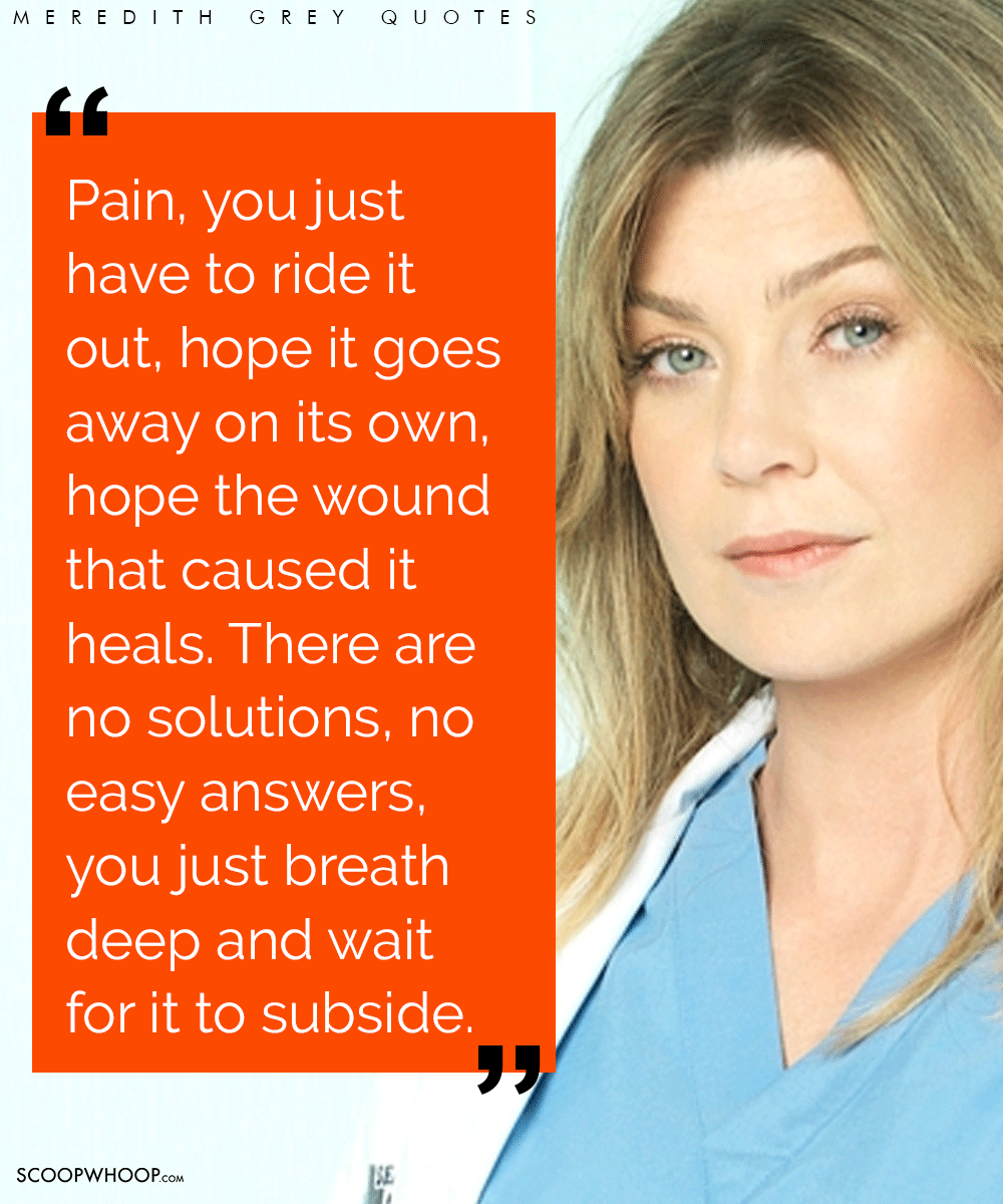 19 Meredith Grey Quotes That’ll Help You To Hold On When The Going Gets Tough