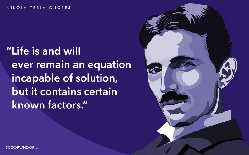 20 Quotes By Nikola Tesla That Prove His Words Are As Badass As His Work