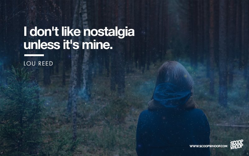 These 29 Quotes About Nostalgia Show That Everyone Remembers The Past ...