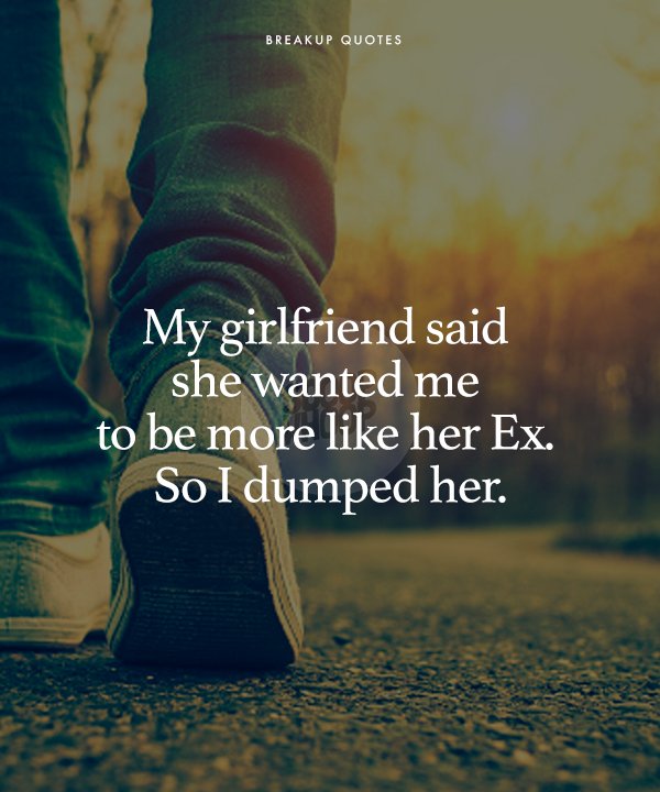 10 Badass Quotes About Breakups Thatll Mend Your Broken Soul 