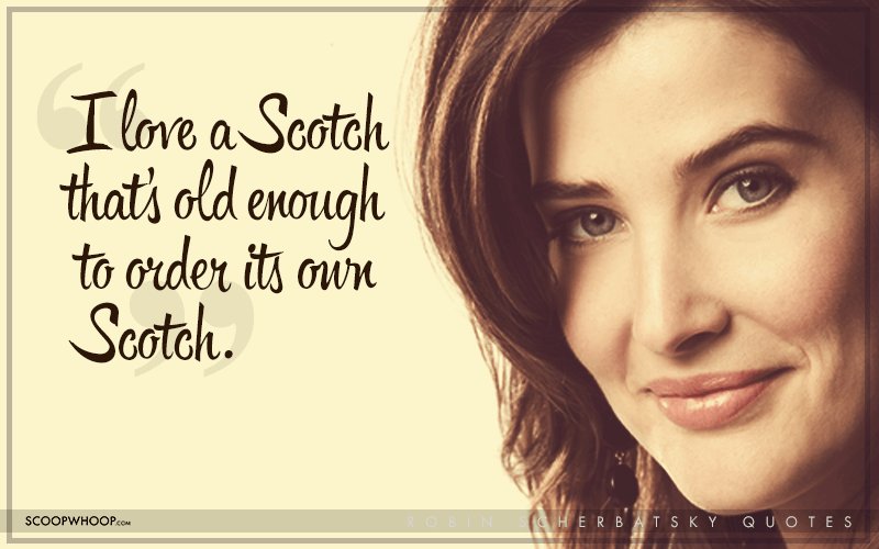 16 Relatable Robin Scherbatsky Quotes That Make Her Our Favourite Canadian