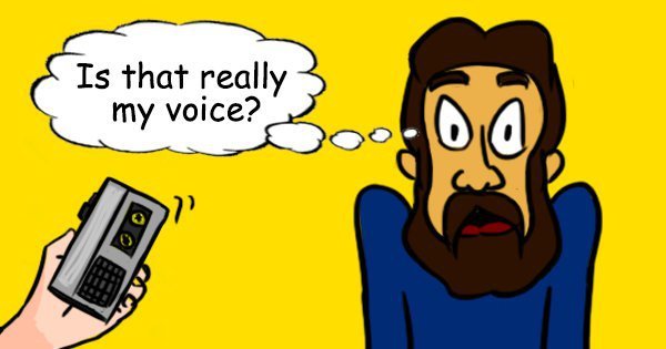 According To Science, Here’s Why Our Recorded Voice Sounds Different ...