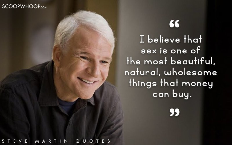 18 Hilarious Quotes By Steve Martin To Get You Through The Morning