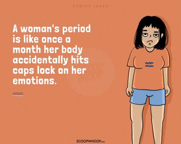 21 Bloody Hilarious Period Jokes To Help You Go With The Flow