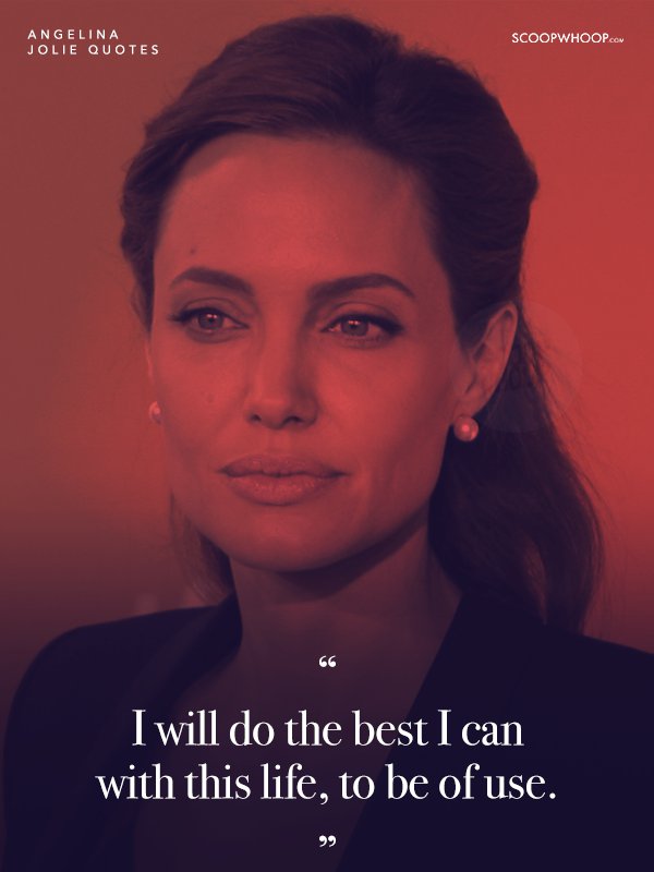 These 25 Quotes By Angelina Jolie Are Proof That Having A Pure Soul Is What Makes Her Truly