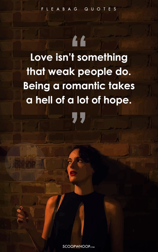 17 Quotes From Fleabag That Speak To Our Confused Angry Emotionally Struggling Selves