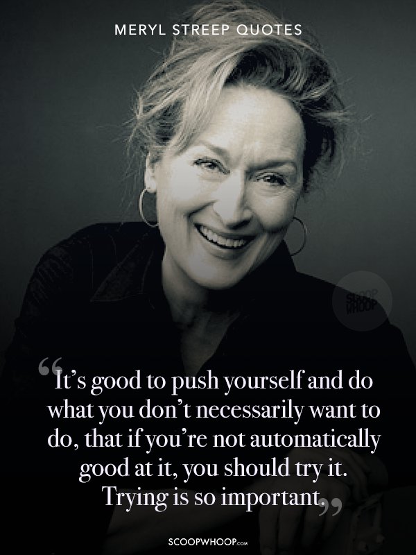 26 Quotes By Meryl Streep That Inspire Every Woman To Be The Pillar Of 