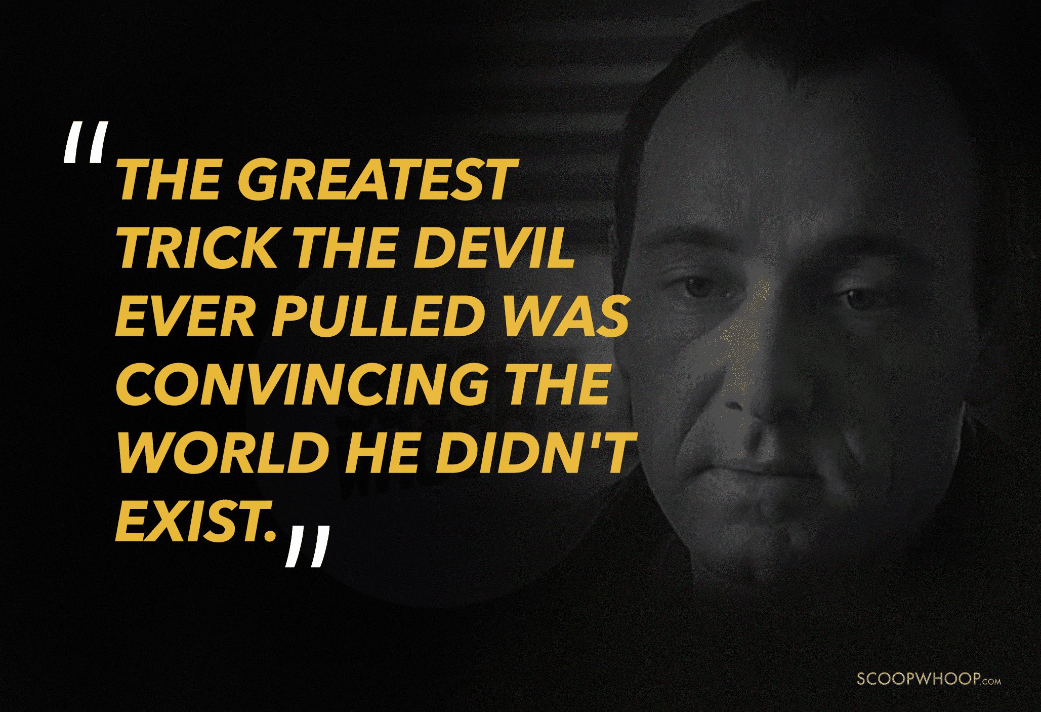 Keyser Söze in Usual Suspects.